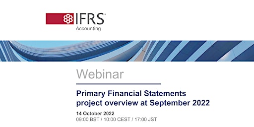 Primary Financial Statements project overview at September 2022 (Session A)