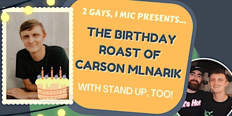 The Birthday Roast of Carson with Stand Up, Too!