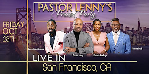 Pastor Lenny's Praise Party LIVE San Francisco Bay Area