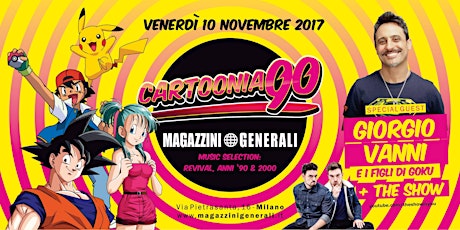 Immagine principale di Cartoonia90 - Special Guest Giorgio Vanni + The show - Venerdi 10 Novembre 