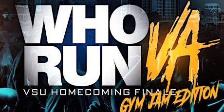 (VSU X VUU ) Homecoming Finale: Who Run VA Gym Jam Edition