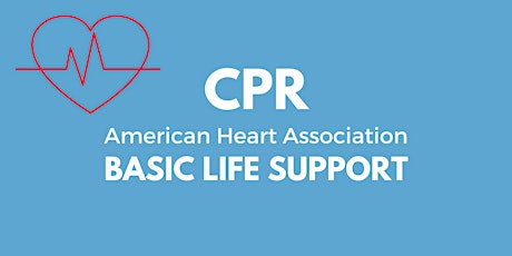 CPR: American Heart Association Basic Life Support