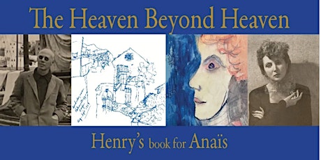 Our pal William Ashley presents Henry Miller’s “The Heaven Beyond Heaven"