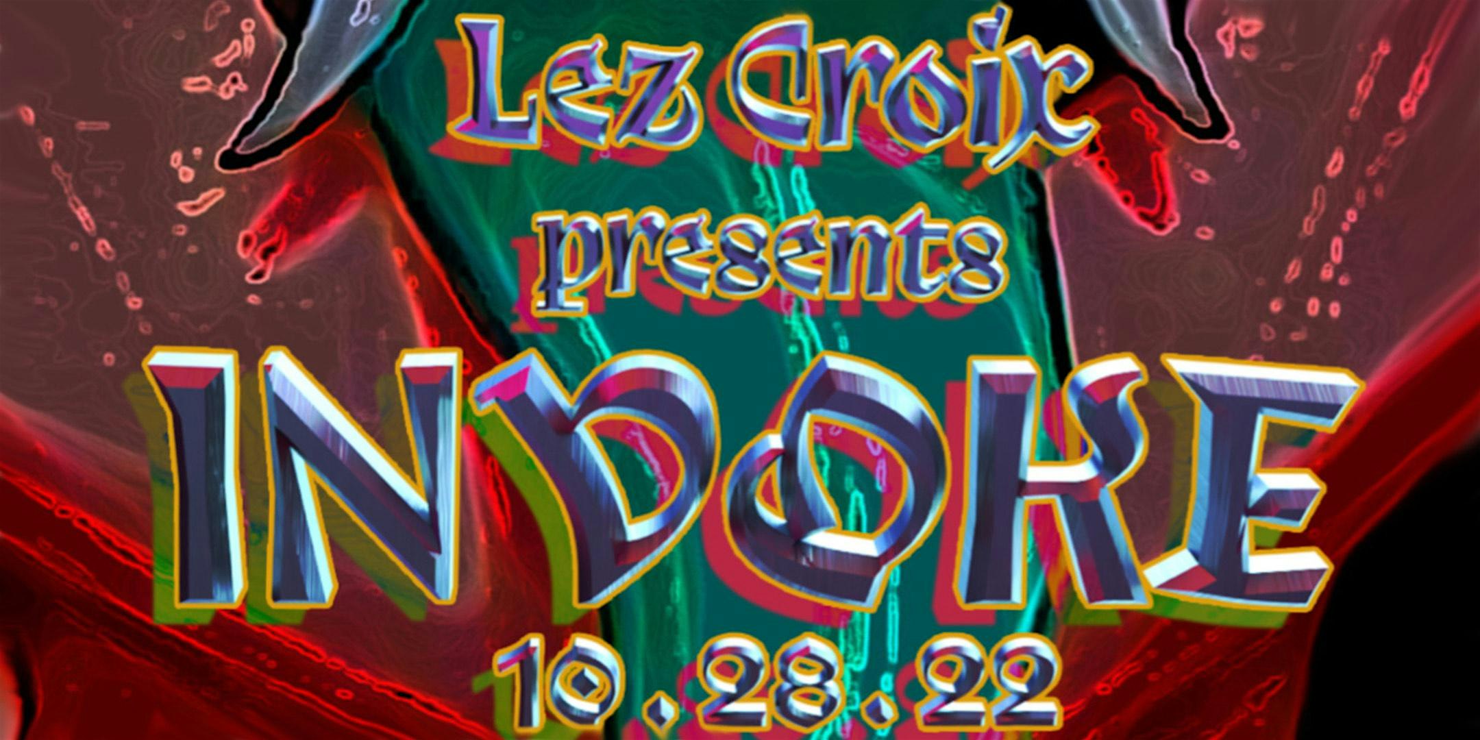 Lez Croix Presents INVOKE