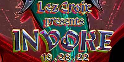 Lez Croix Presents INVOKE
