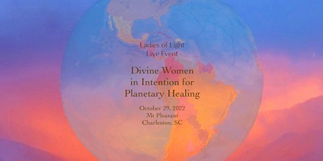 Divine Women in Intention for Planetary Healing