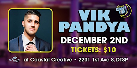 Vik Pandya! (Coastal Comedy Night)