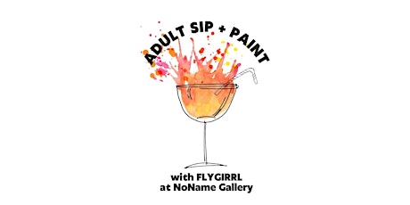 Sip + Paint with Flygirrl at NoName Gallery