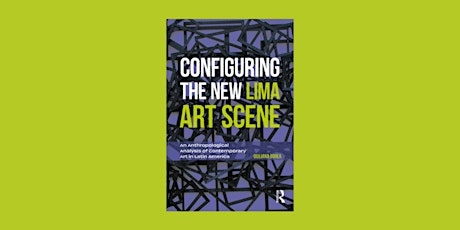 Book Talk: Configuring the New Lima Art Scene