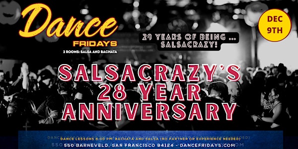 Dance Fridays 28 Year SalsaCrazy Anniversary Party Salsa, Bachata, Lessons