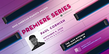 American Pianists Awards Premiere Series | Paul Cornish | Early Set primary image