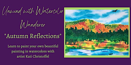 Unwind with Watercolor Wanderer - Autumn Reflections