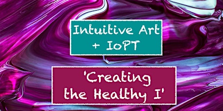 Intuitive Art + IoPT  -  'Creating the Healthy I'