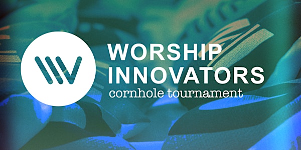 Worship Innovators Cornhole Tournament