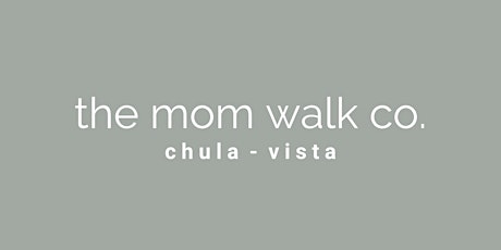 The Mom Walk Collective - Chula Vista - October 6