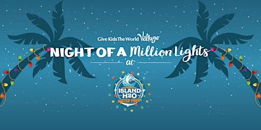 Night of a Million Lights at Island H2O Water Park - Sat, Dec 24