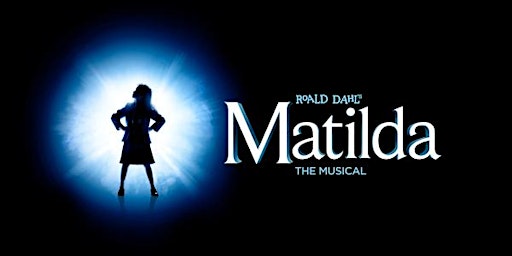 Matilda the Musical - Rescheduled Dates