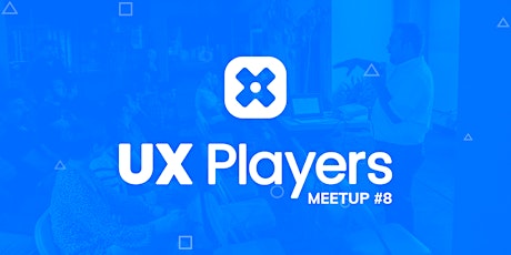 Imagen principal de UX Players Tijuana: Meetup 8