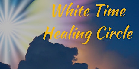 Monthly White Time Healing Circle