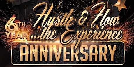 Hustle & Flow...The Experience 6 Year Anniversary primary image