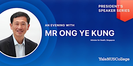 Yale-NUS College President's Speaker Series: An evening with Mr Ong Ye Kung