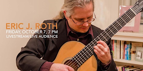Eric J. Roth, October 7, 7 PM, Livestream/Live Audience
