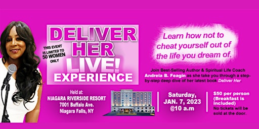 Deliver Her Live Experience: Learn how to live the life you've dreamed of.