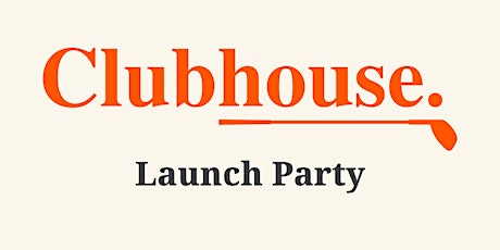 Clubhouse Golf Academy Launch Party