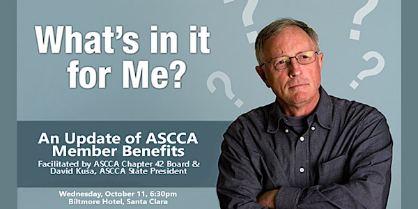 What’s In It For Me?  An Update of the ASCCA Benefits for Members