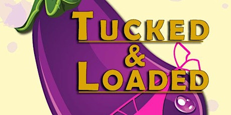Tucked & Loaded: The Aubergine Strikes Again! primary image
