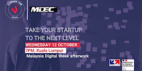 La French Tech Malaysia X MDEC Take Your Startup  to the Next Level