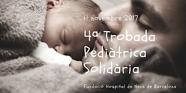 4ª Trobada Pediàtrica Solidària de la Fundació Hospital de Nens de Barcelon...