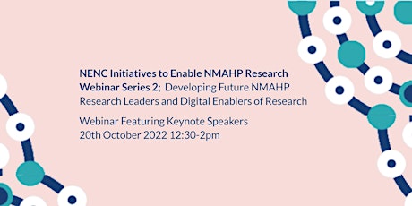 NENC Initiatives to Enable NMAHP Research Webinar Series 2