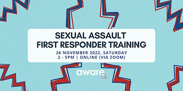 26 November 2022: Sexual Assault First Responder Training (Online Session)
