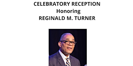 Celebratory Reception Honoring Attorney Reginald M