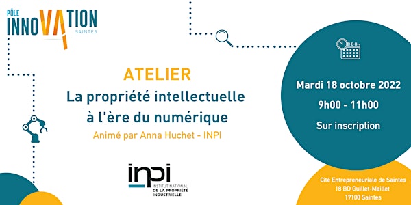 Atelier INPI:  La Propriété intellectuelle à l’ère du numérique.