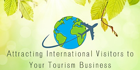 Attracting Overseas Visitors to your Food, Hospitality, Tourism Business