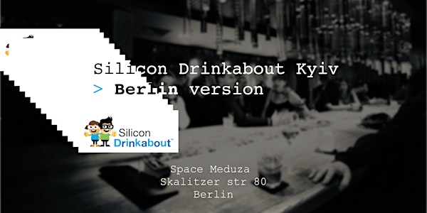 Silicon Drinkabout Kyiv | Berlin version