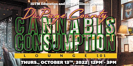 IGTM Education and ACC  present DuPage County Consumption Lounge 101