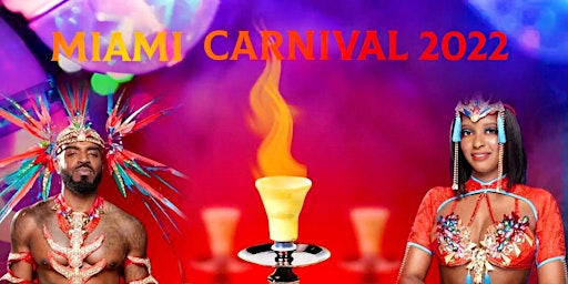 Miami Carnival 2022 - Xia International presents World Class Hookah