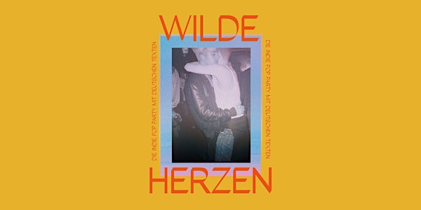 Wilde Herzen • Die Indie Pop Party mit deutschen Texten • Lido Berlin