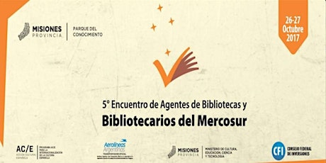 V ENCUENTRO DE AGENTES DE BIBLIOTECAS Y BIBLIOTECARIOS DEL MERCOSUR  “El procesamiento documental, la comunicación y la visibilidad para obtener calidad en las Bibliotecas” 