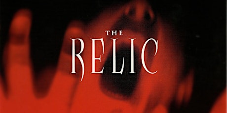 THE RELIC - 25th Anniversary Screening!