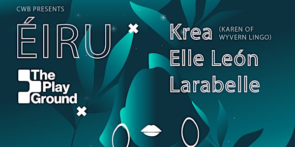 Éiru Launch Show: Krea, Elle Leon, Larabelle