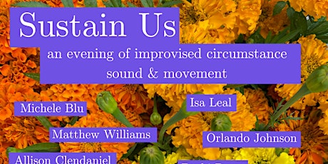 Sustain Us: an evening of improvised sound, movement, & circumstance