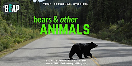 THE bEAR presents bears & other ANIMALS - true stories, told live.