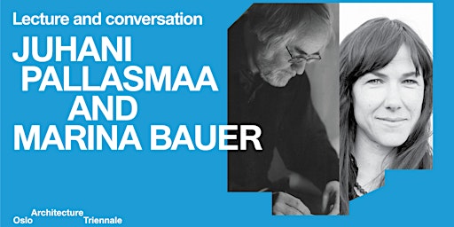 Juhani Pallasmaa and Marina Bauer. Lecture and conversation.