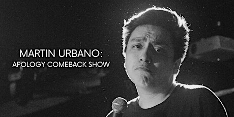 Martin Urbano: Apology Comeback Show