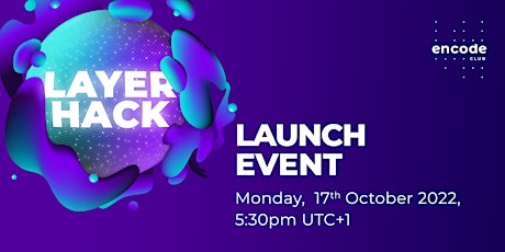 Layer Hackathon: Launch Event