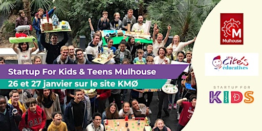 Startup For Kids & Teens Mulhouse - Scolaires - 26 et 27 janvier 2023